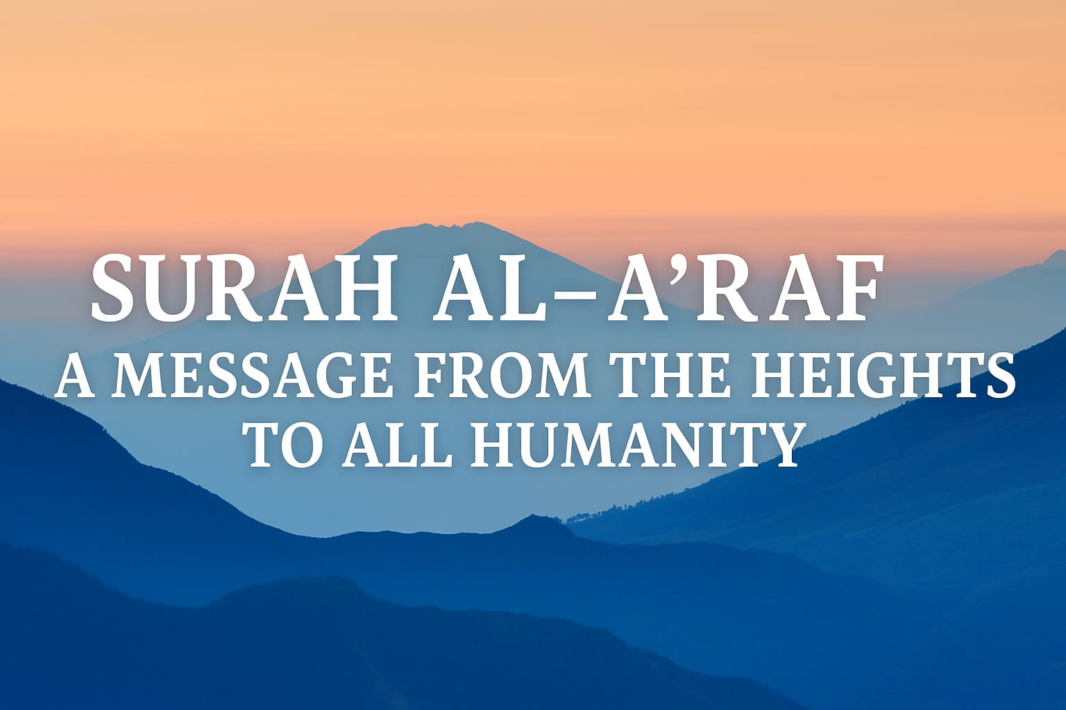 LIFE LESSON IN CHAPTER 7TH OF QURAN